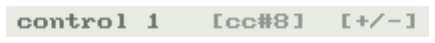 control 1 [cc#8] [+/-]